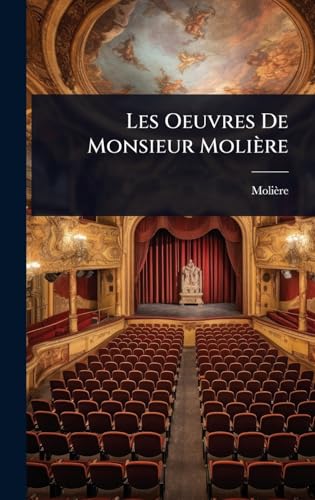 Les Oeuvres De Monsieur Molière