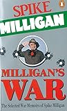  Milligan\'s War: The Selected War Memoirs of Spike Milligan