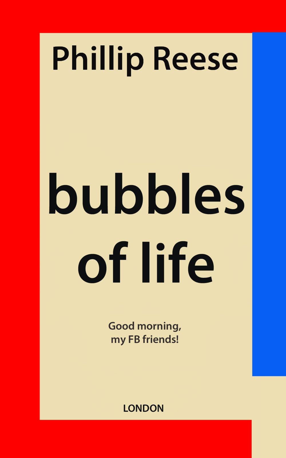 BUBBLES OF LIFE: Good morning for my FB friends. (Poems and Phrases)