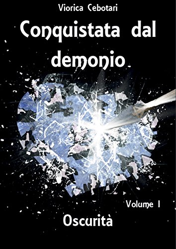 Conquistata dal demonio: Oscurità - Volume I Conquistata dal demonio: Oscurità - Volume I