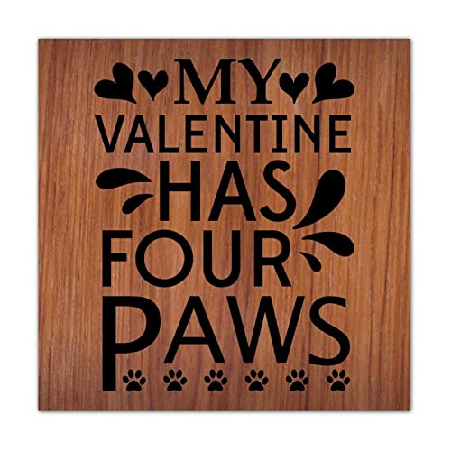 Plaque murale en bois My Valentine Has Four Paws pour célébrer l'amour de votre compagnon