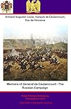  Memoirs of General de Caulaincourt - The Russian Campaign (English Edition)