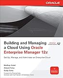 Building and Managing a Cloud Using Oracle Enterprise Manager 12c (Oracle Press)