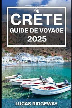 GUIDE DE VOYAGE DE CRÊTE 2025: Découvrez la Crète comme un local – bons ...