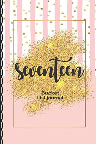 Eighteen Bucket List Journal: 17th Birthday Gifts For Her, couples, teens, women: Gifts for 17 Years old for inspiration.: Lined Notebook / Journal Gift, 130 Pages, 6x9, Soft Cover, Matte Finish