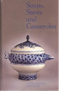 Hardcover Soups, Stews and Casseroles (Food Writers' Favories) Book