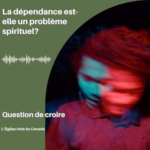 La d&eacute;pendance est-elle un probl&egrave;me spirituel?
