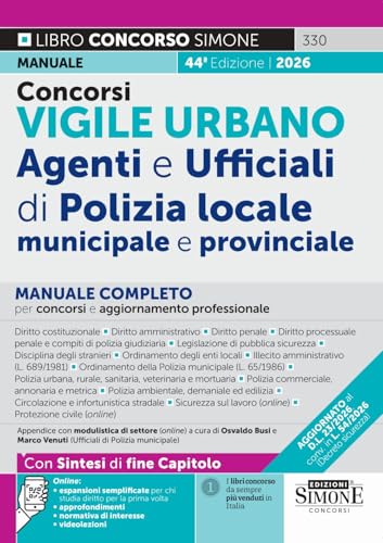 Concorsi Vigile Urbano. Agenti e ufficiali di Polizia locale, municipale e provinciale. Manuale completo per concorsi e aggiornamento professionale. Con Approfondimenti. Con Espansioni semplificat...