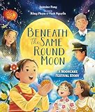Beneath the Same Round Moon: A Mooncake Festival Story