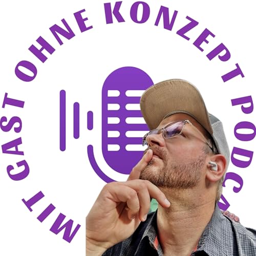 Mit Gast ohne Konzept Podcast Podcast Por Mit Gast ohne Konzept arte de portada