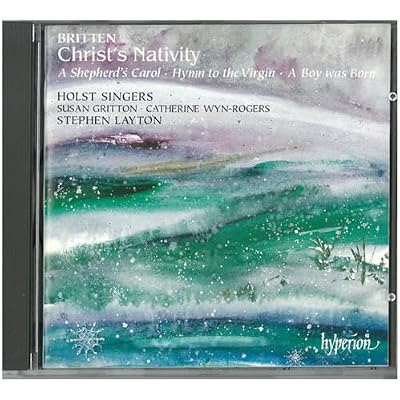 Britten: Christ's Nativity & other choral works