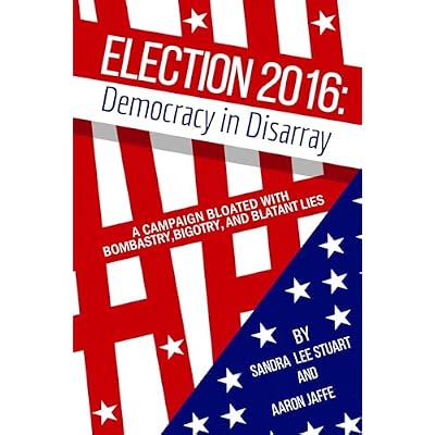 Election 2016: Democracy in Disarray