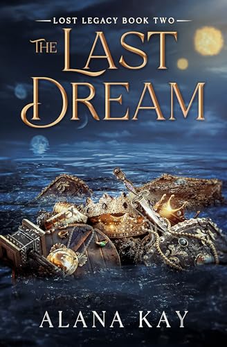 The Last Dream (Lost Legacy Book 2)
