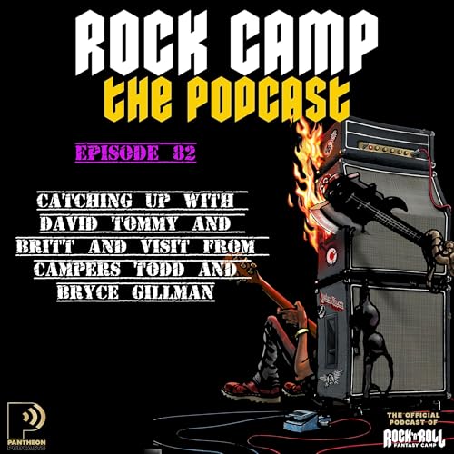 Episode 82: Catching Up with David, Tommy and Britt and Visit from Campers Todd and Bryce Gillman