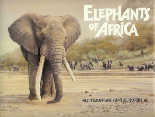 Elephants of Africa by Paul Bosman (1-Oct-1989) Hardcover