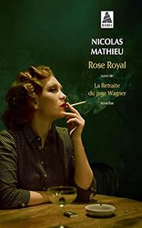 Rose Royal Suivi de la Retraite du Juge Wagner: Novellas