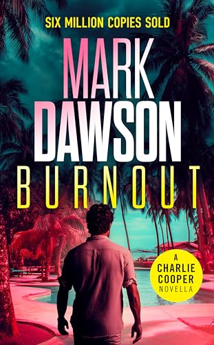Burnout (Charlie Cooper Thrillers Book 9)
