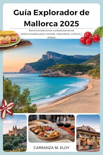 Guía Explorador de Mallorca 2025: Recomendaciones cuidadosamente seleccionadas para comida, naturale