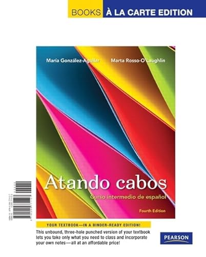 Atando cabos: Curso intermedio de español, Books a la Carte Edition
