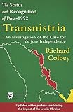 The Status and Recognition of Post-1992 Transnistria: An Investigation of the Case for de jure Independence