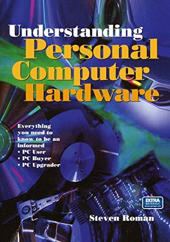 Understanding Personal Computer Hardware: Everything you need to know to be an informed · PC User · PC Buyer · PC Upgrader image 2