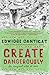 Create Dangerously: The Immigrant Artist at Work (Vintage Contemporaries)