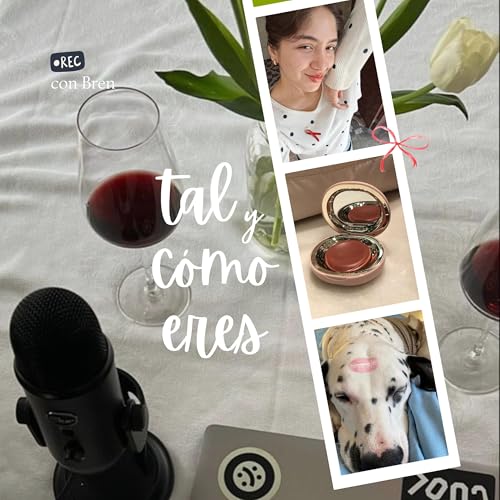 Tal y c&oacute;mo eres Podcast Por Bren Vasquz arte de portada