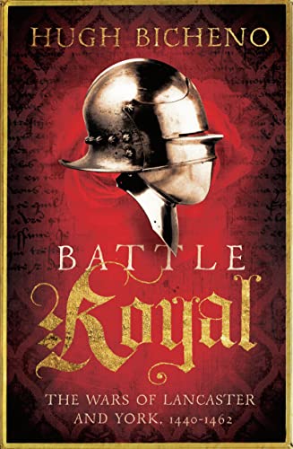 Battle Royal: The Wars of Lancaster and York, 1450-1462 (English Edition)