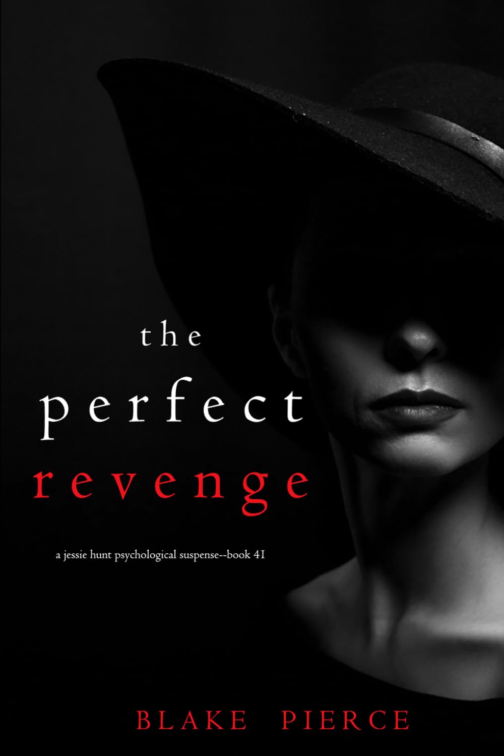 The Perfect Revenge (A Jessie Hunt Psychological Suspense Thriller—Book Forty-One)