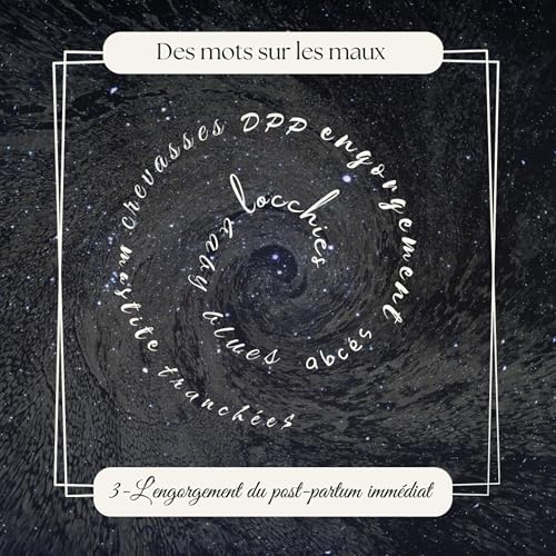 Des mots sur les maux - 3 - L'engorgement du post-partum imm&eacute;diat