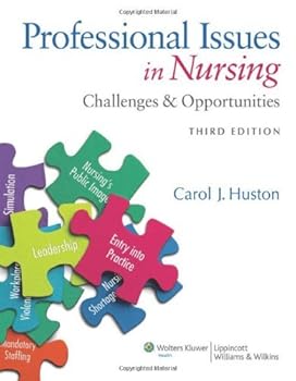 Professional Issues in Nursing: Challenges and Opportunities by Carol J. Huston (2013-02-01)
