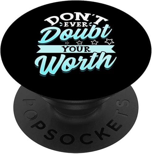 Ni siquiera dudes de tu vale la pena cotización de autoestima PopSockets intercambiables PopGrip