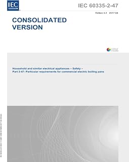 IEC 60335-2-47 Ed. 4.2 en:2017, Fourth Edition: Household and similar electrical appliances - Safety - Part 2-47: Particular requirements for commercial electric boiling pans