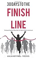 30 Days to the Finish Line: Conquering the Mountain to Social Work Licensure 107934053X Book Cover