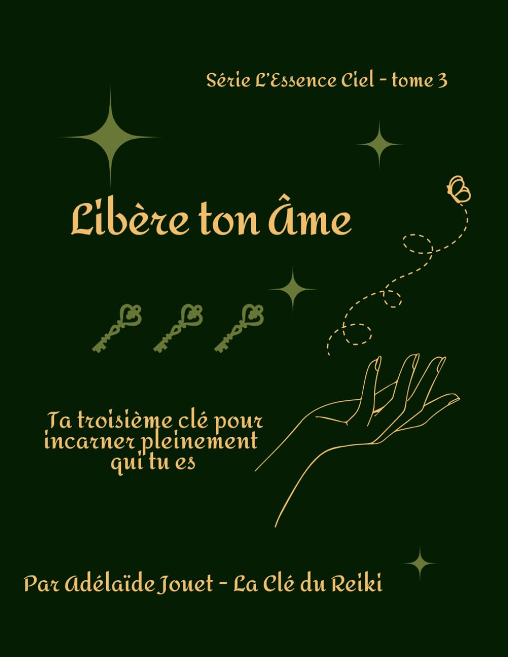 Libère ton Âme: Ta troisième clé pour incarner pleinement qui tu es