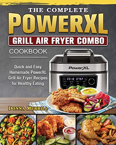 The Complete PowerXL Grill Air Fryer Combo Cookbook: Quick and Easy Homemade PowerXL Grill Air Fryer Recipes for Healthy Eating image 3