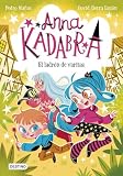 Anna Kadabra 18. El ladrón de varitas