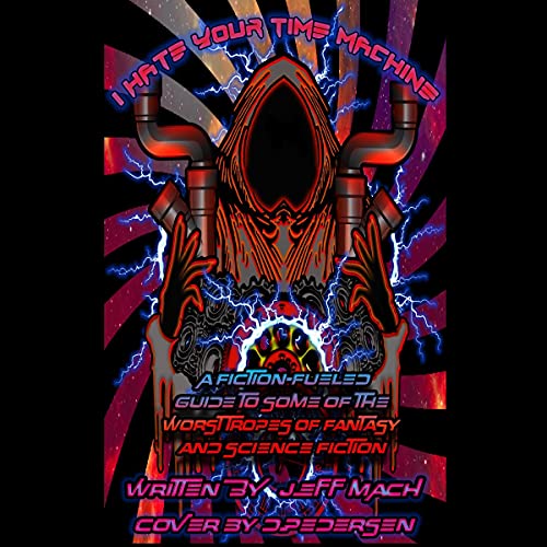 &amp;quot;I Hate Your Time Machine&amp;quot; by Jeff Mach episode artwork