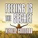 Feeling is the Secret