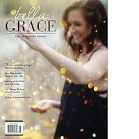 Bella Grace Magazine Issue 11 Spring 2017 B06XK95Y2D Book Cover