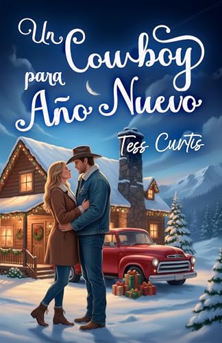 Un Cowboy para Año Nuevo (Navidad en Montana nº 5) (Spanish Edition)