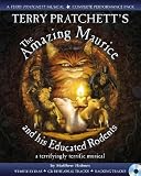 Terry Pratchett's The Amazing Maurice and His Educated Roden (A & C Black Musicals): A terrifyingly terrific musical. A Terry Pratchett Musical. ... Tracks. Backing Tracks (Collins Musicals)