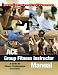 Ace Group Fitness Instructor Manual: A Guide for Fitness Professionals: Book and DVD