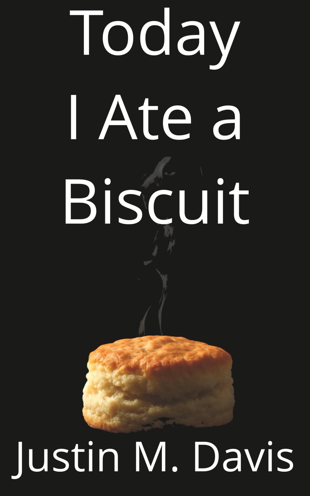 Today I Ate a Biscuit