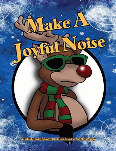 Make a Joyful Noise: An International Christmas Anthology (English Edition)