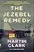 The Jezebel Remedy: A novel