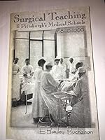 Surgical Teaching in Pittsburgh's Medical Schools, 1840-1990 B0006RPPGG Book Cover