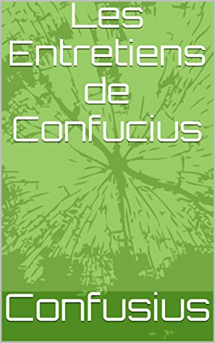 Télécharger Les Entretiens de Confucius Gratuit