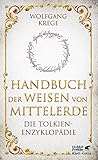 Handbuch der Weisen von Mittelerde: Die Tolkien-Enzyklopädie - Wolfgang Krege 