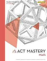 ACT Mastery Math Student Workbook - 4th Edition 1948846055 Book Cover
